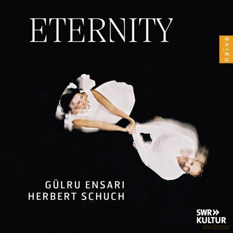 GÜLru Ensari - Herbert Schuch: Eternity [CD]