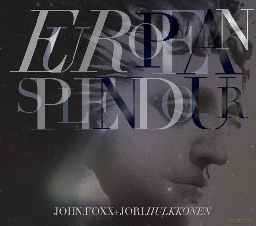 John Foxx and Jori Hulkkonen: European Splendour [CD]