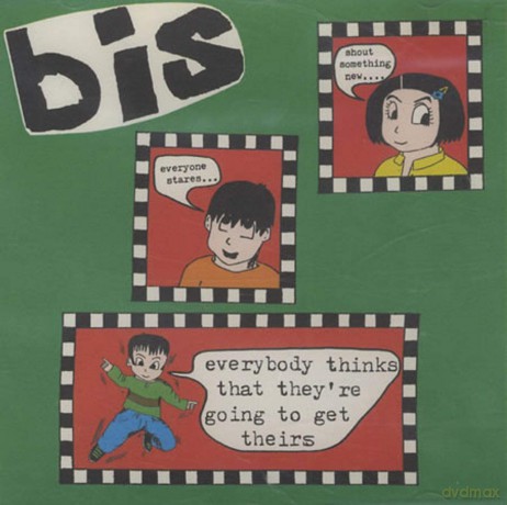 Bis: Everybody Thinks That They'Re Going To Get Theirs [CD]