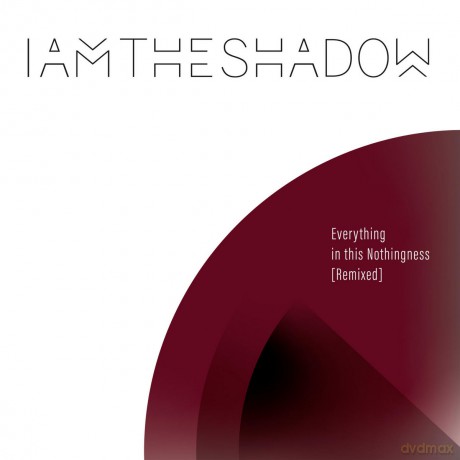 Iamtheshadow: Everything In This Nothingness [CD]