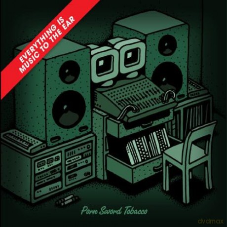 Porn Sword Tobacco: Everything Is Music To The Ear [CD]