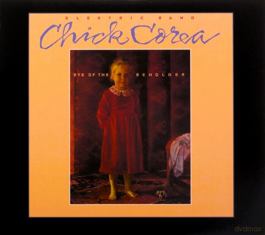 Chick Corea Elektric Band: Eye Of The [CD]