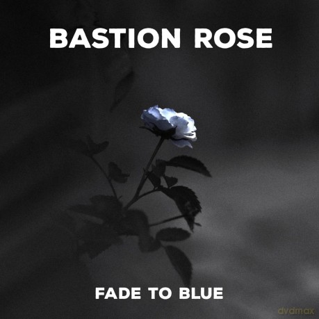 Bastion Rose: Fade To Blue [CD]
