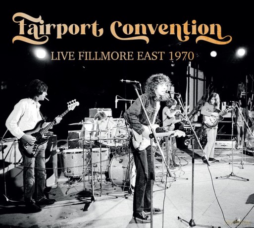 Fairport Convention: Fairport Convention - Live Fillmore East 1970 [CD]