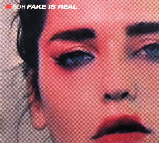 Sdh: Fake Is Real [CD]