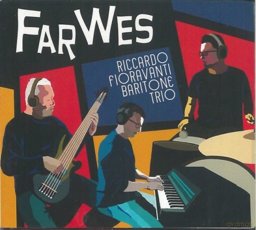 Riccardo Fioravanti Baritone Trio: Far Wes [CD]