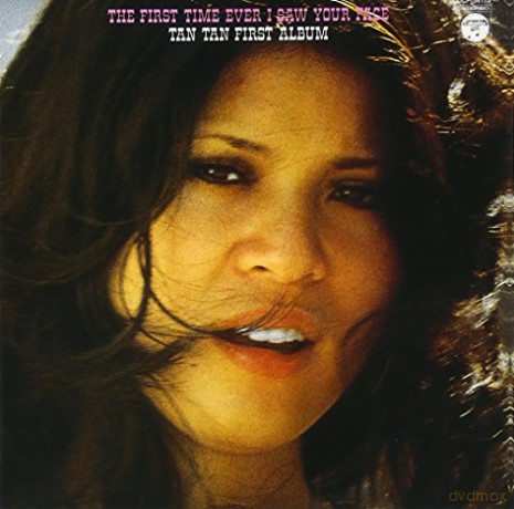 Tan Tan: First Time Ever I Saw Your Fac [CD]