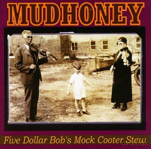 Mudhoney: Five Dollar Bobs... [CD]