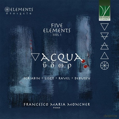 Five Elements Vol. 1: Acqua (Music By Scriabin, Liszt, Ravel, Debussy) [CD]