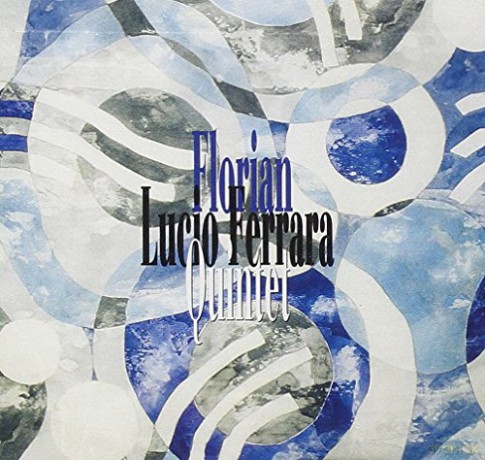 Lucio Ferrara Quintet: Florian [CD]