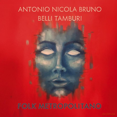 Antonio Nicola Bruno/Belli Ta: Folk Metropolitano [CD]