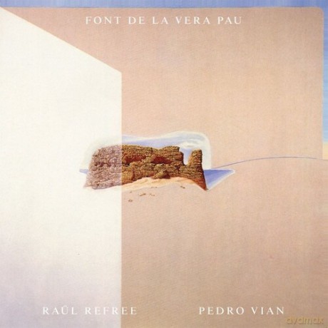 Raul Refree And Pedro Vian: Font De La Vera Pau [CD]