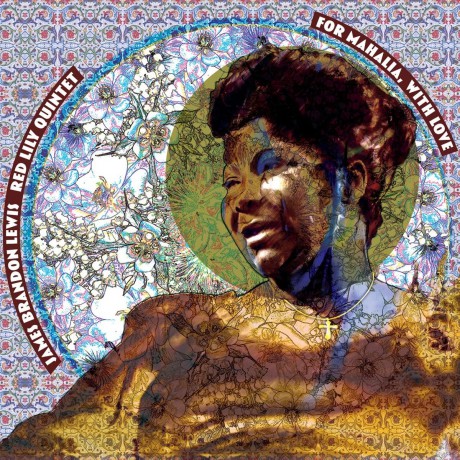 James Brandon Lewis: For Mahalia, With Love (2cd) [2CD]