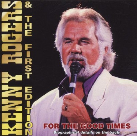 Kenny Rogers & First Edition: For The Good Times [CD]