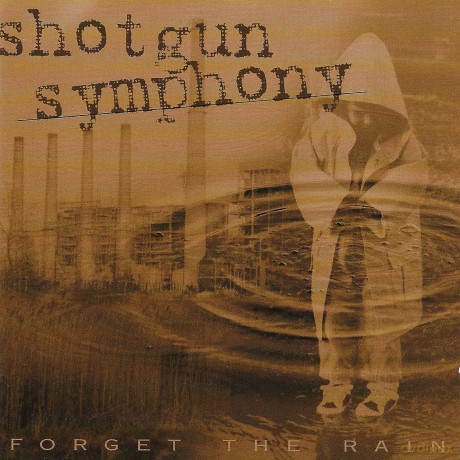 Shotgun Symphony: Forget The Rain [CD]