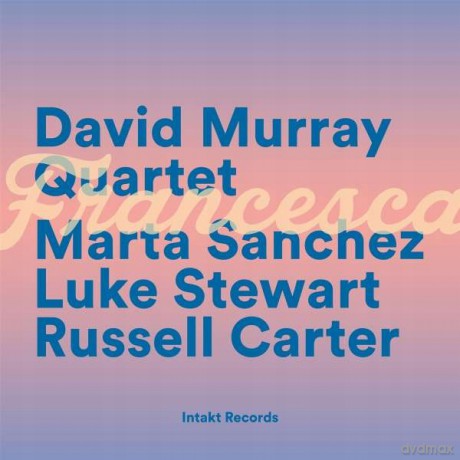 David Murray Quartet: Francesca [CD]