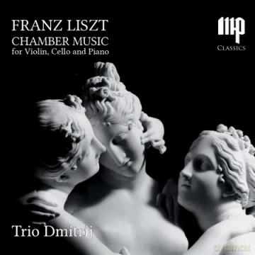Trio Dmitrij: Franz Liszt (Chamber Music For Violin Cello And Piano) [CD]