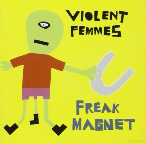 Violent Femmes: Freak Magnet [CD]