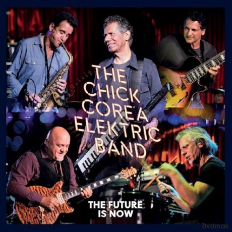 Chick Corea Elektric Band: Future Is Now [2CD]