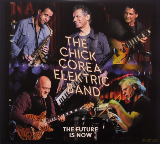 Chick Corea Elektric Band: Future Is Now [2CD]