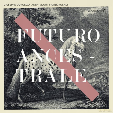 Doronzo/Moor/Rosaly: Futuro Ancestrale [CD]