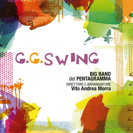 Big Band Del Pentagramma: G. G. Swing (Dir. E Arr. Vito Andrea Morra) [CD]