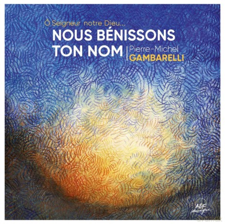 Gambarelli Pierre-Michel - Nous Benissons Ton Nom [CD]