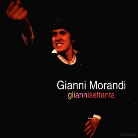 Gianni Morandi: Gliannisettanta [2CD]