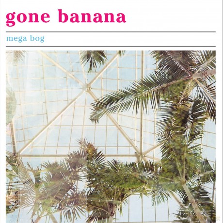 Mega Bog: Gone Banana [CD]