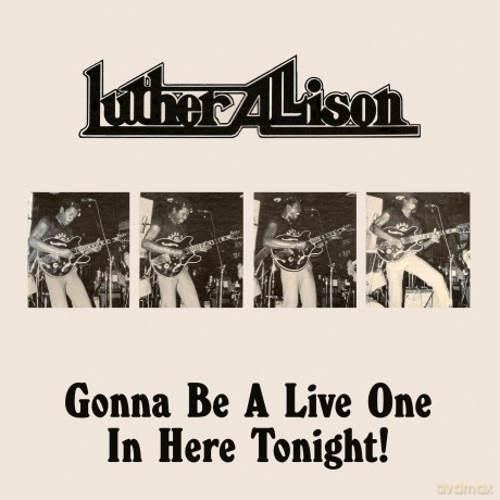 Luther Allison: Gonna Be A Live One In Here Tonight [CD]