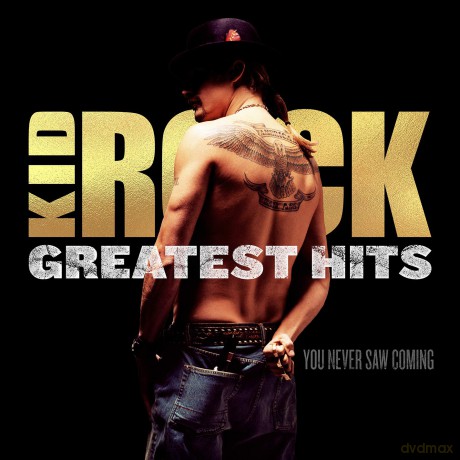 Kid Rock: Greatest Hits: You Never Saw Coming [CD]