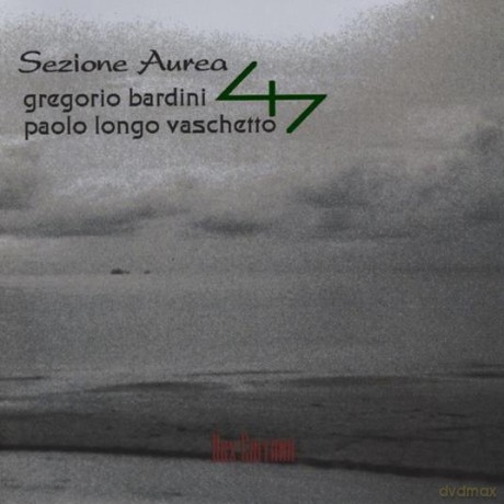 Gregorio Bardini Paolo Longo Vaschetto - Sezione Aurea [CD]