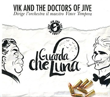 Vik And The Doctors Of Jive: Guarda Che Luna [CD]