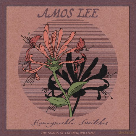 Amos Lee: Honeysuckle Switches: The Songs Of Lucinda [CD]