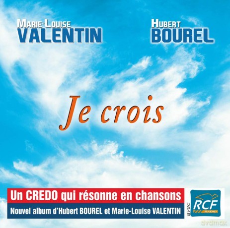 Je Crois: Hubert Bourel Et Marie Louise Valentin [CD]