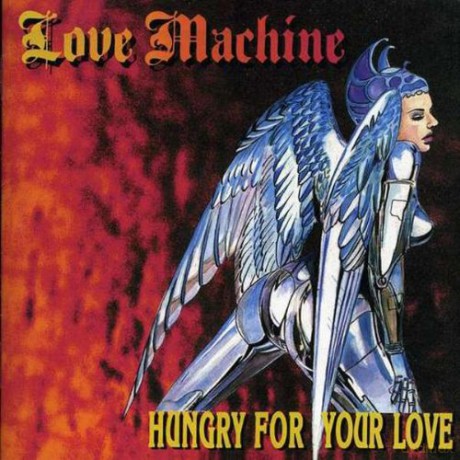 Love Machine: Hungry For Your Love [CD]