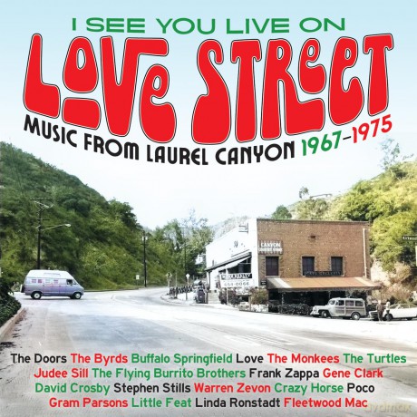 I See You Live On Love Street - Music From The Laurel Canyon 1967-1975 [3CD]