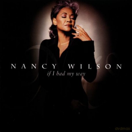 Nancy Wilson: If I Had My Way [CD]