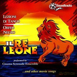 Cinema Serenade Ensemble: Il Re Leone [CD]