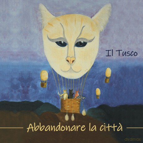 Il Tusco: Il Tusco - Abbandonare La Citta' [CD]