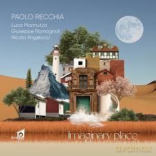 Paolo Recchia: Imaginary Place [CD]