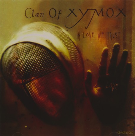 Clan Of Xymox: In Love We Trust [CD]