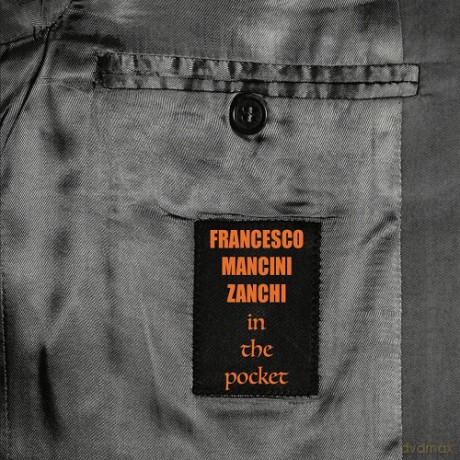 Francesco Mancini Zanchi: In The Pocket [CD]