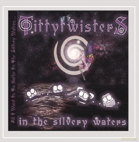 Tittytwisters: In The Silvery Waters [CD]