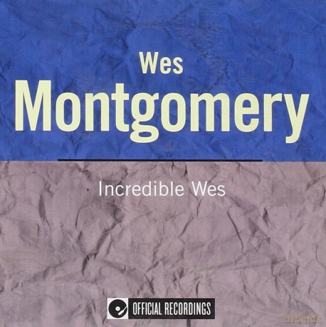 Wes Montgomery: Incredible Wes [CD]