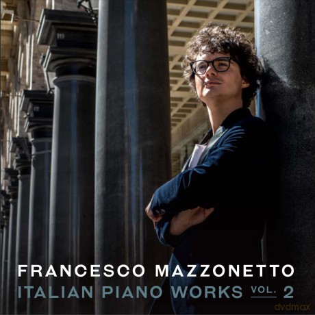 Francesco Mazzonetto: Italian Piano Works Vol 2 [CD]