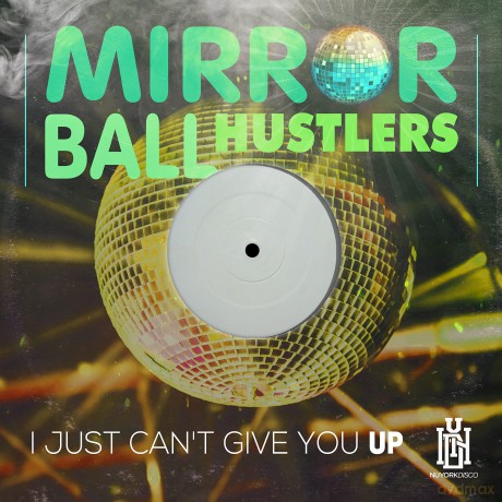 Mirror Ball Hustlers: Just Can't Give You Up [CD]
