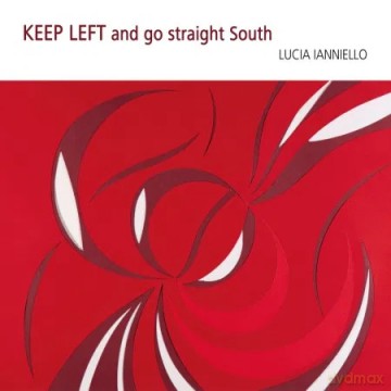 Lucia Ianniello: Keep Left And Go Straight South [CD]