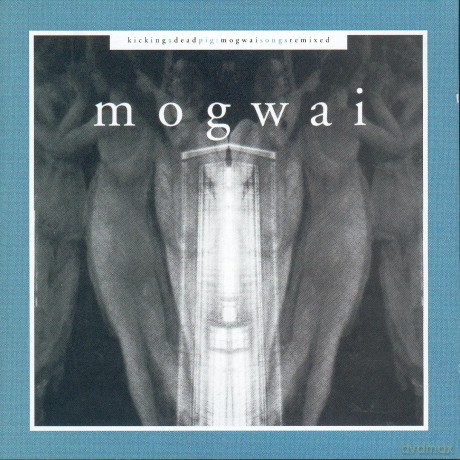 Mogwai: Kicking A Dead Pig [CD]