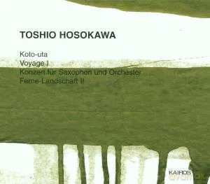 T. Hosokawa: Koto-Uta, Voyage 1, Ferne Landschaft II [CD]